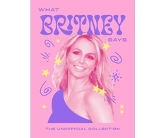 KNYGA Quadrille What Britney Says: The Unofficial Collection