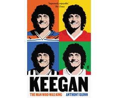 KNYGA Quinn, Anthony (Film Critic/Book reviewer) Keegan: The Man Who Was King