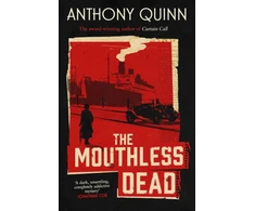 KNYGA Quinn, Anthony Mouthless Dead: 'Completely addictive' Jonathan Coe