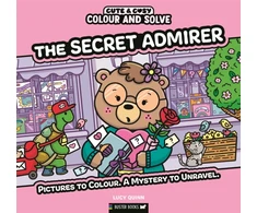 KNYGA Quinn Lucy Colour and Solve: The Secret Admirer: Pictures to colour. A mystery to unravel.