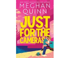 KNYGA Quinn Meghan Just for the Cameras: A totally unputdownable, enemies-to-lovers, forced proximity sports romance