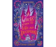 KNYGA Qureshi, Aamna Witch's Guide to Love and Deception: A cosy YA fantasy from the author of The Baby Dragon Cafe