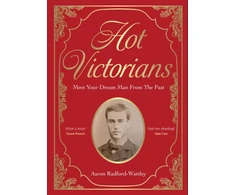 KNYGA Bookshop Radford-Wattley, Aaron; Radford-Wattley, Aaron Hot Victorians: Meet Your Dream Man From the Past