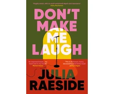 KNYGA Bookshop Raeside Julia Don't Make Me Laugh: A darkly funny feminist novel about power, patriarchy and the women who fight back