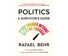KNYGA Rafael Behr Politics: A Survivor’s Guide
