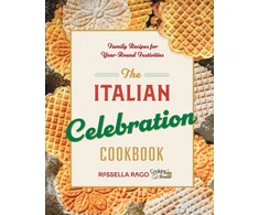 KNYGA Rago Rossella Italian Celebration Cookbook: 130 Recipes Inspired by Family Traditions and Seasonal Joy
