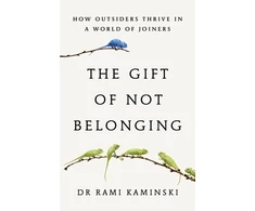 KNYGA Rami Kaminski Gift of Not Belonging, How Outsiders Thrive in a World of Joiners