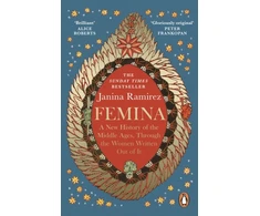 KNYGA Ramirez, Janina Femina: A New History of the Middle Ages, Through the Women Written Out of It