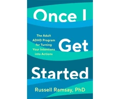 KNYGA Ramsay, Dr Russell Once I Get Started: The ADHD plan to help you heal, grow and thrive
