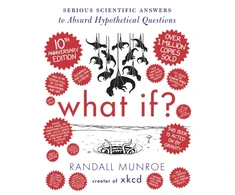 KNYGA Randall Munroe What If? 10th Anniversary Edition, Serious Scientific Answers to Absurd Hypothetical Questions