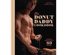 KNYGA Randello Jahn Anthony Donut Daddy Cookbook: Sugar &amp; Seduction in 69 Recipes [A Dessert Cookbook]