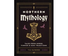 KNYGA Rayborn, Tim Northern Mythology: Tales from Norse, Finnish, and Sami Traditions
