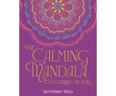 KNYGA Reed September Calming Mandala Colouring Book: Includes 45 Meditative Images