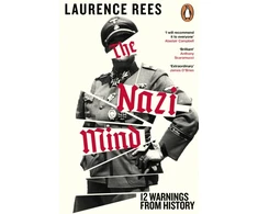 KNYGA Rees, Laurence Nazi Mind: Twelve Warnings From History