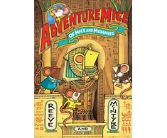 KNYGA Reeve, Philip; McIntyre, Sarah Adventuremice: Of Mice and Mummies - from bestselling creative dream team, Reeve and McIntyre