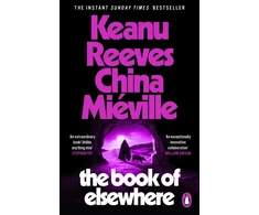 KNYGA Bookshop Reeves, Keanu; Mieville, China Book of Elsewhere