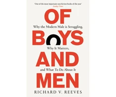 KNYGA Reeves, Richard V. Of Boys and Men: Why the modern male is struggling, why it matters, and what to do about it