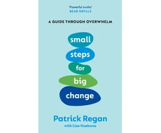 KNYGA Regan, Patrick Small Steps for Big Change: A Guide Through Overwhelm