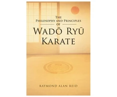 KNYGA Reid, Raymond Alan Philosophy and Principles of Wado Ryu