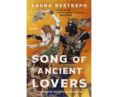 KNYGA Restrepo, Laura Song of Ancient Lovers: A Novel