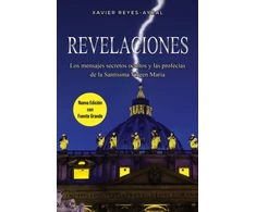 KNYGA Bookshop Reyes Ayral Xavier Revelaciones: Los mensajes secretos ocultos y las profecias de la Santisima Virgen Maria