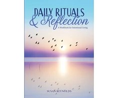 KNYGA Reynolds Susan Daily Rituals &amp; Reflection: A Workbook for Intentional Living