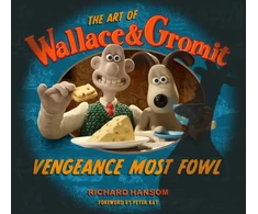 KNYGA Richard Hansom Art of Wallace &amp; Gromit: Vengeance Most Fowl