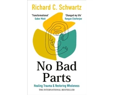 KNYGA Richard Schwartz No Bad Parts, Trauma &amp; Restoring Wholeness with the Internal Family Systems Model