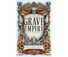 KNYGA Richard Swan Grave Empire, an explosive epic fantasy of gunpowder, arcane powers and dark prophecy (Book One of The Great Silence)