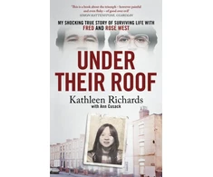 KNYGA Richards, Kathleen; Cusack, Ann Under Their Roof: My shocking true story of surviving serial killers Fred and Rose West