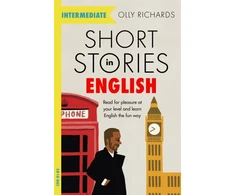KNYGA Olly Richards Richards Olly Short Stories in English for Intermediate Learners: Read for pleasure at your level, expand your vocabulary and learn English the fun way!