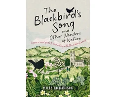 KNYGA Bookshop Richardson Miles Blackbird's Song &amp; Other Wonders of Nature: A year-round guide to connecting with the natural world