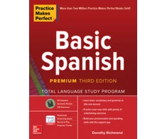 KNYGA Richmond, Dorothy Practice Makes Perfect: Basic Spanish, Premium Third Edition