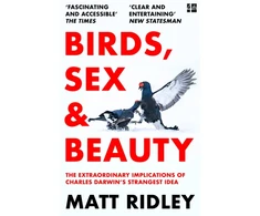 KNYGA Ridley Matt Birds, Sex and Beauty: The Extraordinary Implications of Charles Darwin’s Strangest Idea