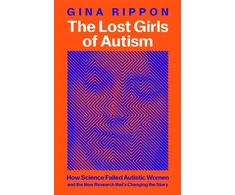 KNYGA Rippon Gina Lost Girls of Autism: The Untold Story of Women on the Spectrum