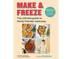 KNYGA Robbie Lou Make &amp; Freeze: The ultimate guide to family-friendly meal prep