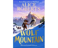 KNYGA Roberts Alice Wolf Mountain: An epic animal adventure from leading historian and TV presenter
