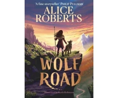 KNYGA Roberts Alice Wolf Road, The bestselling animal adventure from TV's Alice Roberts