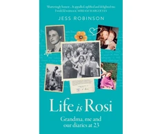 KNYGA Robinson, Jess Life Is Rosi: Grandma, Me and Our Diaries at 23