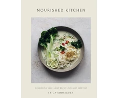 KNYGA Rodriguez, Erica Nourished Kitchen: maitininantis Vegetarian Recipes to Enjoy Everyday