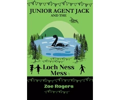 KNYGA ROGERS, ZOE Junior Agent Jack and the Loch Ness Mess