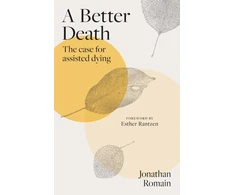 KNYGA Romain, Jonathan Better Death: The Case for Assisted Dying