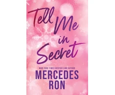 KNYGA Ron, Mercedes Tell Me in Secret: The Sensational Sequel to Tell Me Softly - a YA Forbidden Contemporary Romance (Tell Me Book 2)