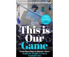 KNYGA Daniel This is Our Game: Inside the World's Greatest Football Cities