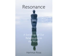 KNYGA Hartmut Rosa ROSA Resonance: A Sociology of Our Relationship to the World