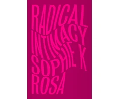 KNYGA Rosa Sophie K Radical Intimacy