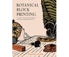 KNYGA Rosanna Morris Botanical Block Printing, A Creative Step-by-Step Handbook to Make Art Inspired by Nature
