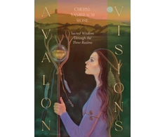 KNYGA Rose, Cheryl Yambrach (Cheryl Yambrach Rose) Avalon Visions Oracle: Sacred Wisdom Through the Three Realms