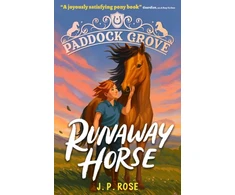 KNYGA Rose J P Paddock Grove: Runaway Horse: Pony adventure series about friends and their horses at an equestrian boarding school for animal lovers age 8, 9, 10, 11, 12, 13