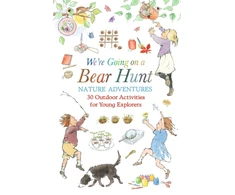 KNYGA Rosen Michael We're Going on a Bear Hunt Nature Adventures: 30 Outdoor Activities for Young Explorers: Inspired by the much-loved classic picture book